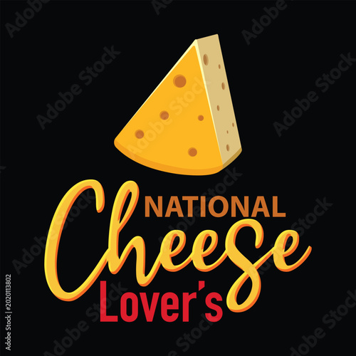 National Cheese Lovers Day Typography Vector Illustration. cheese lover, dairy food, cheese slice, food typography, celebration poster, restaurant branding, modern vector design