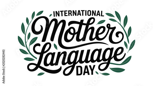 International mother language day black calligraphy with green leaves on white background
