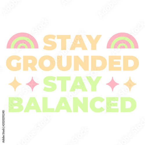 Canvas Print Stay grounded stay balanced