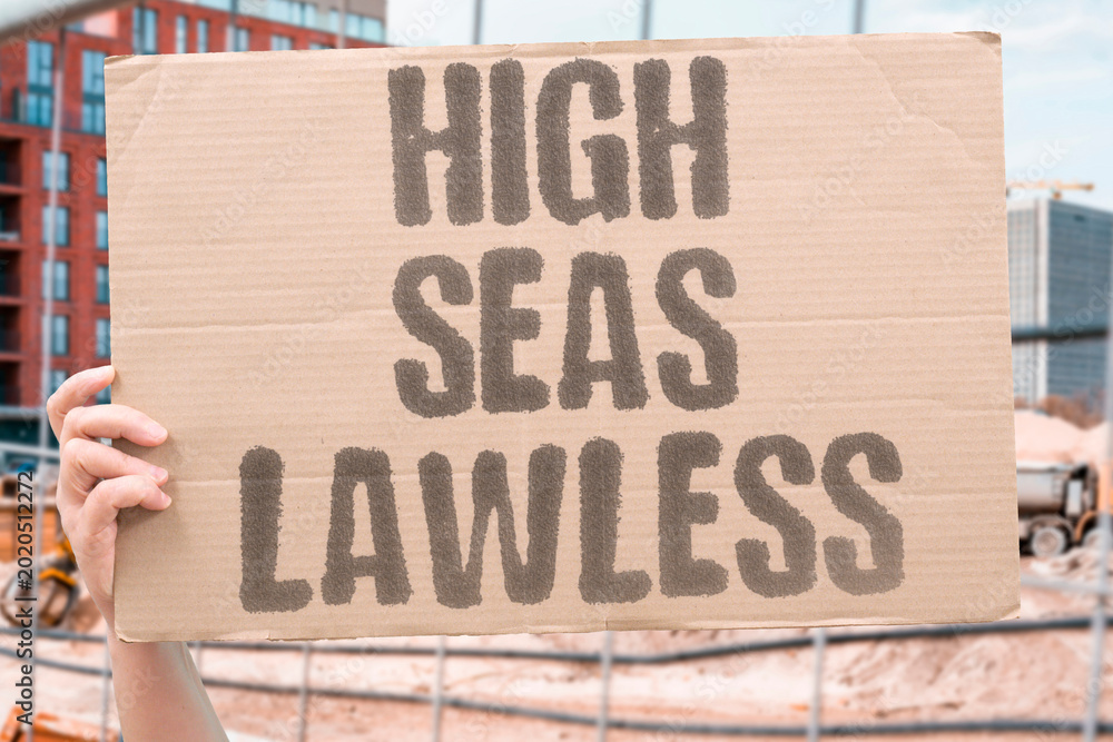 Ταπετσαρία "High Seas Lawless" Open ocean beyond jurisdiction operates as a regulatory vacuum