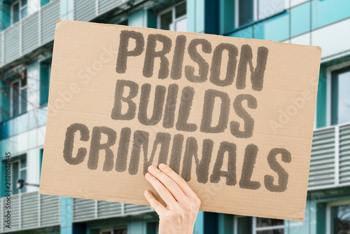 Foto "Prison Builds Criminals" Correctional systems train inmates in criminal behavior not reform