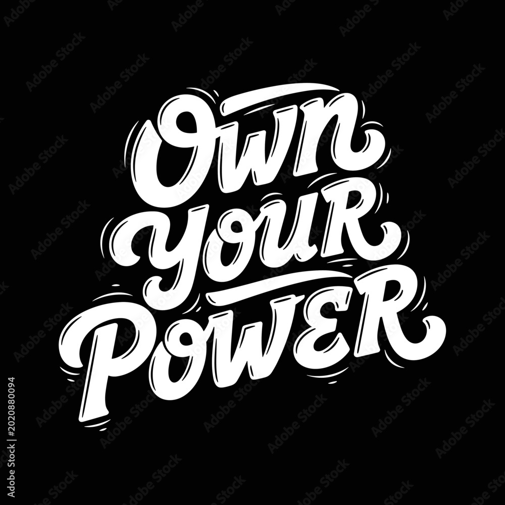 Fototapeta premium Own Your Power Motivational Typography Design.