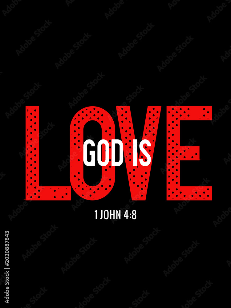 Fototapeta premium God is Love, modern bold typography Christian t-shirt design. Bible verse 