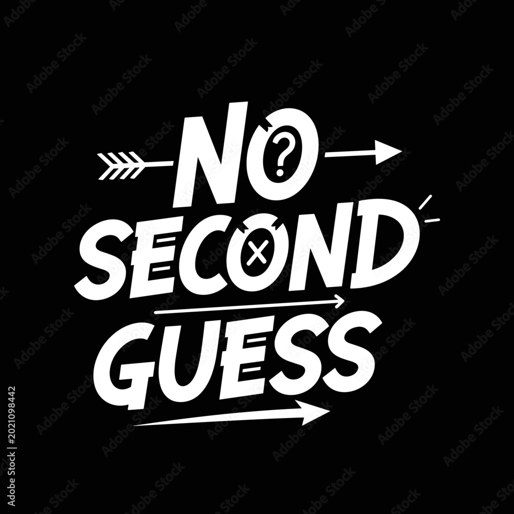 Fototapeta premium No Second Guess motivational typography design on black background.