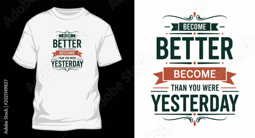 Tableau sur toile Become better than you were yesterday t shirt design.