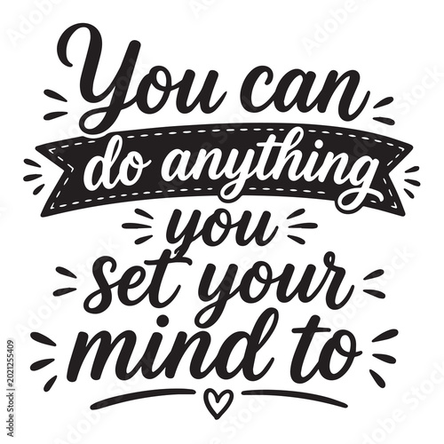 Bilde på lerret You can do anything you set your mind to inspirational design quote, motivationa