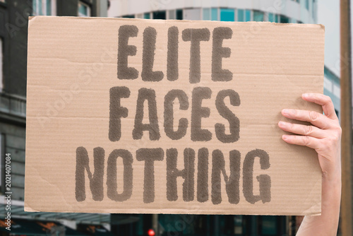 Foto "Elite Faces Nothing" Elite classes face minimal consequence for acts that would imprison others