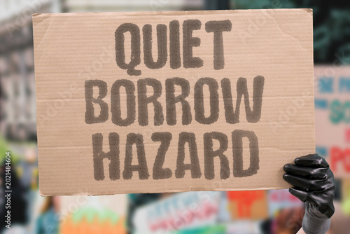 Quadro em tela "Quiet Borrow Hazard" Quiet populations borrow against their futures and absorb unannounced hazards silently