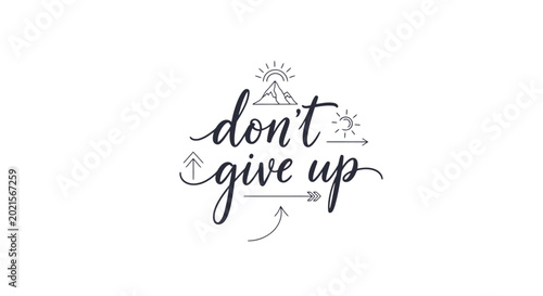 Fotografía Embracing Perseverance: An inspirational handwritten phrase don't give up, radiating positivity, motivation, and the strength to overcome any challenge