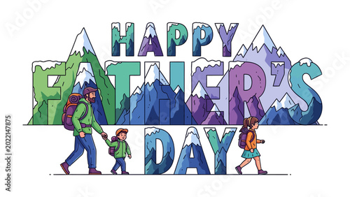Father's Day Adventure: A heartwarming scene unfolds as a father and his children embark on a hiking adventure, set against a backdrop of majestic mountains and celebratory Happy Father's Day message.