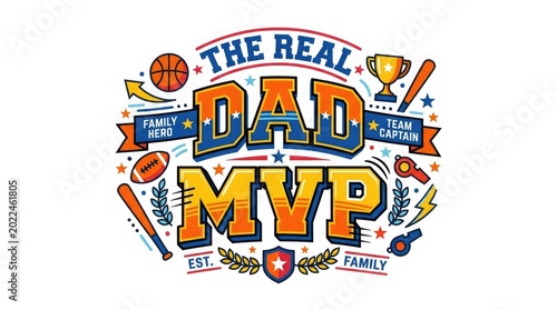 The real dad mvp colorful sports themed illustration for fathers day