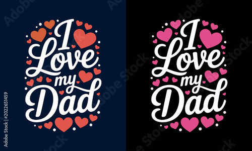 I love my dad typography t-shirt design