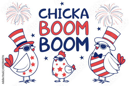 Patriotic Chickens with Chicka Boom Boom Quote for 4th of July