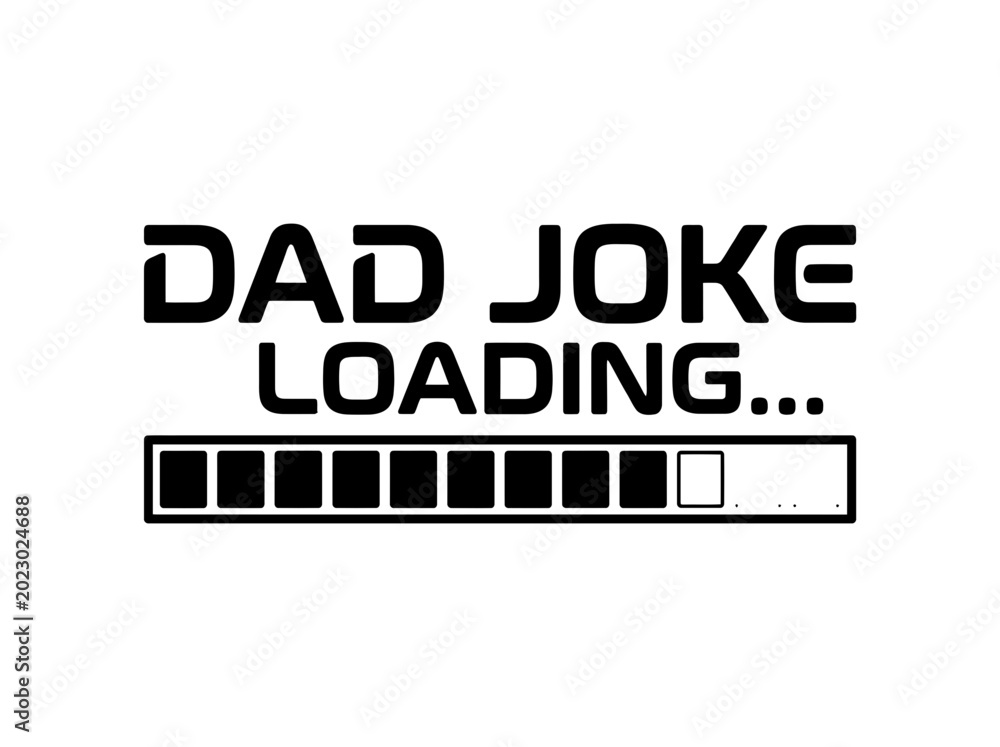 Fototapeta premium Dad Joke Loading Bar Quote