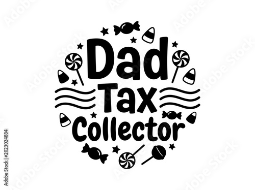 Foto Dad Tax Collector Candy Quote