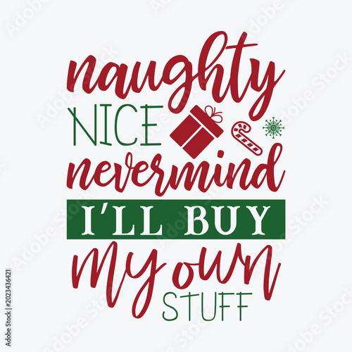 Fotografie Naughty nice nevermind i’ll buy my own stuff