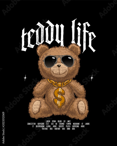 Teddy bear character in pilot sunglasses and dollar sign chain. Teddy life vintage typography t-shirt print vector illustration.