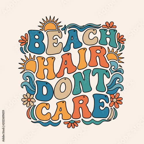 Beach hair don't care retro groovy summer text design with sun and ocean waves don t shirt typography illustration vacation colorful aesthetic cheerful nostalgia tropical decorative