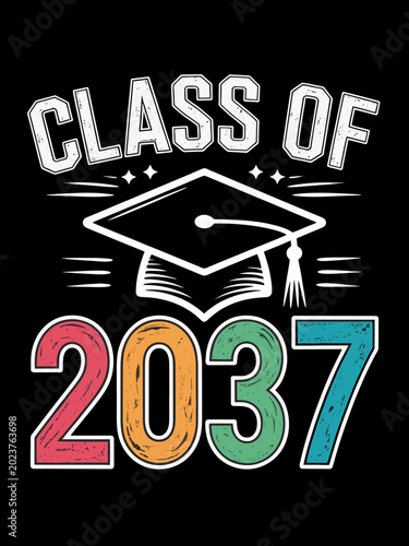 A graduation cap adorns the phrase 'Class of 2037' prominently displayed in vibrant colors.
