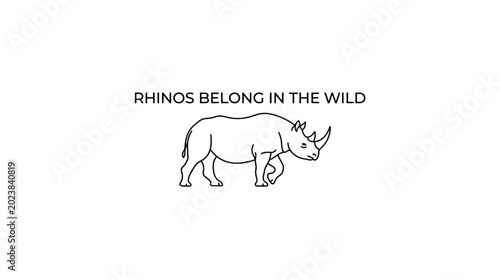 Fotografie Minimalist outline drawing of a rhinoceros with the text Rhinos belong in the wild