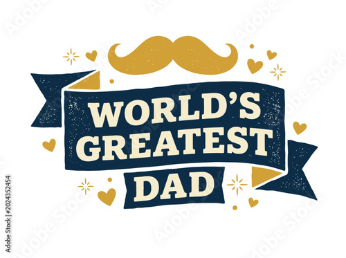 Foto World's Greatest Dad, vintage-inspired Father's Day typography, distressed texture vector illustration