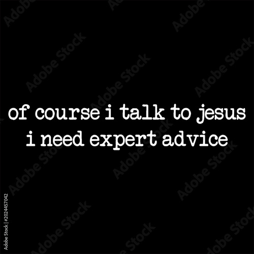 Photos Of Course, Funny Christian Shirt