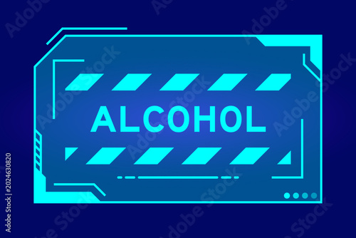Photos Futuristic hud banner that have word alcohol on user interface screen on blue ba