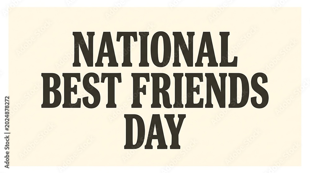 Fototapeta premium Minimal poster, bold serif “National Best Friends Day”, soft cream background