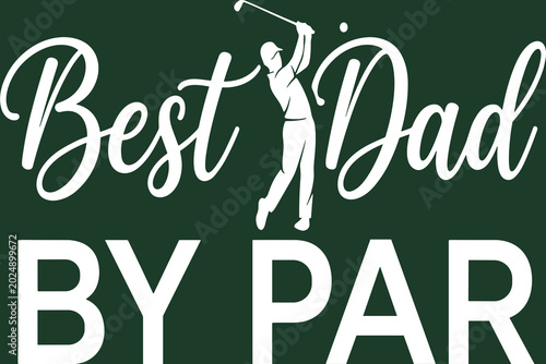 Bild auf Leinwand Best dad by par Svg, Golf Dad Svg, Father's Day Svg