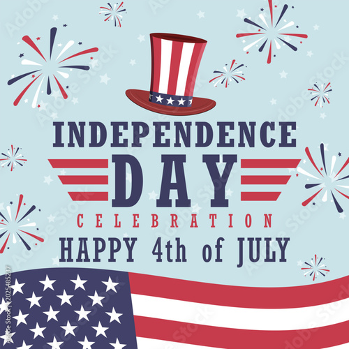 Vintage Independence Day celebration poster with USA flag, fireworks and patriotic top hat. Happy 4th of July greeting card design in retro American style. Vector illustration.
