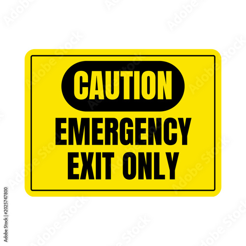 Caution emergency exit only sign