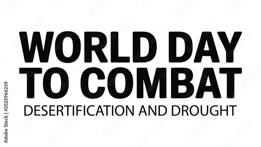 Fototapeta premium world day to combat desertification and drought typography design with bold black text isolated on white background for environmental awareness campaign poster