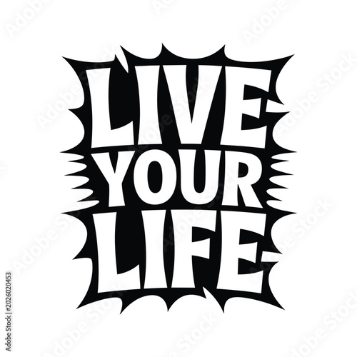 Live your life typography 