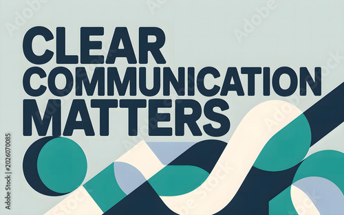 clear communication matters