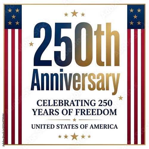 Usa 250th anniversary celebration poster with american flag and, 250 Years Anniversary, 250 YEARS, USA 250 Years Independence Anniversary, 1776-2026