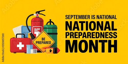 September is national preparedness month with emergency supplies and be prepared sign on yellow background promoting safety and readiness for disasters.