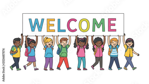 Children Welcome Sign: A group of diverse cartoon children walk together, each carrying a backpack and holding up a large sign that reads WELCOME in colorful letters.