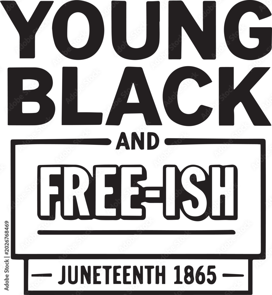 Naklejka premium Young Black and Free-ish Juneteenth 1865 bold typography design symbolizing liberation and cultural reflection