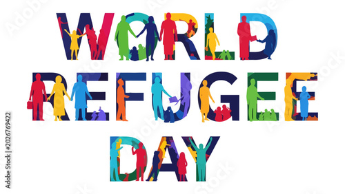 Foto World Refugee Day - A World of Hope: The words World Refugee Day are vividly displayed, each letter filled with colorful silhouettes of people in diverse family units, symbolizing unity, hope