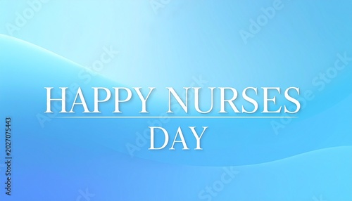 A blue and white graphic design celebrating Happy Nurses Day with white text.