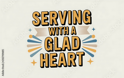 serving with a glad heart