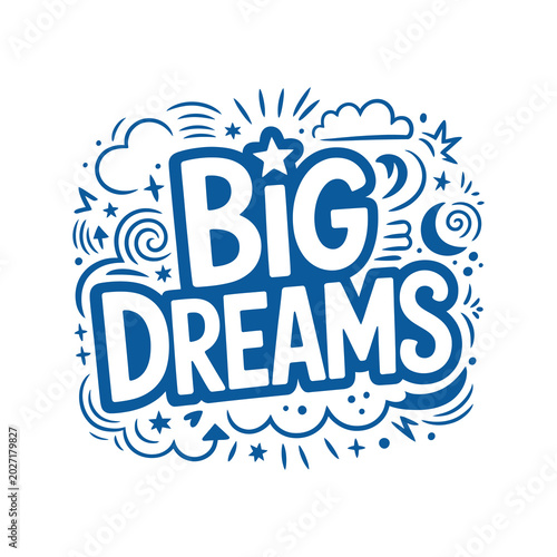 Hand-drawn big dreams typography with explosion and stars in chalkboard style illustration