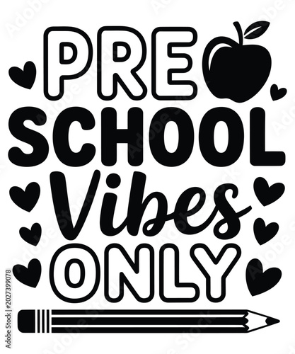 Preschool vibes only typography with apple and pencil illustration black and white