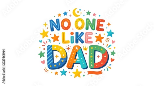 Colorful no one like dad fathers day graphic isolated on white background