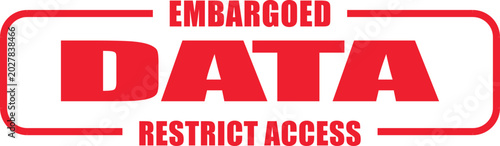 Foto A red sign displays Embargoed Data Restrict Access on a white background