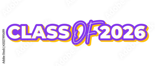 Class of 2026 text in a vibrant purple and yellow 3d look.