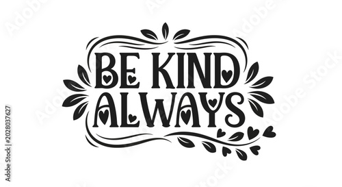 Tableau sur toile Be Kind Always - Inspirational Typography with Decorative Flourishes