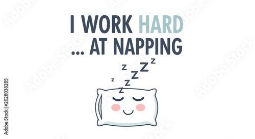 Bild auf Leinwand Funny quote I work hard at napping with sleeping pillow and zzz
