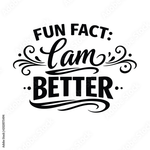 Foto Fun fact i am better typography with decorative elements typography lettering