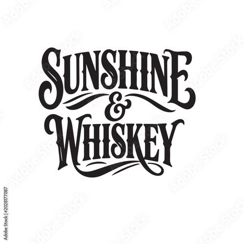 Sunshine and whiskey typography with calligraphy good times sunshine beverage